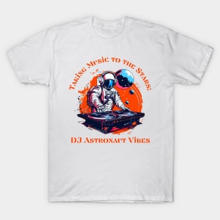 Taking Music to the Stars: DJ Astronaut Vibes T-Shirt